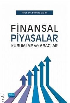 Finansal Piyasalar Kurumlar ve Araçlar Prof. Dr. Ferhat Sayım  - Kitap