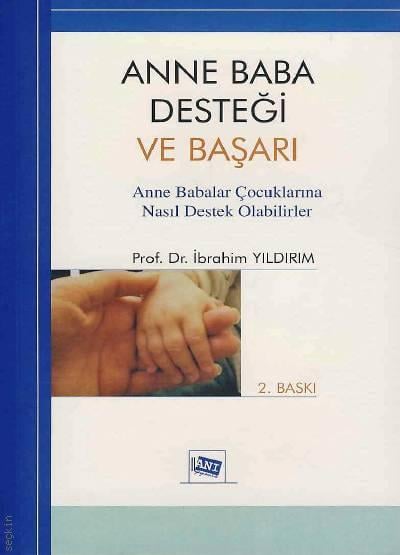 Anne Baba Desteği ve Başarı Prof. Dr. Ş. İbrahim Yıldırım  - Kitap