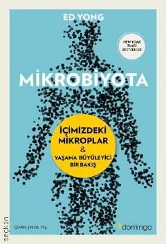 Mikrobiyota İçimizdeki Mikroplar – Yaşama Büyüleyici Bir Bakış Ed Yong  - Kitap