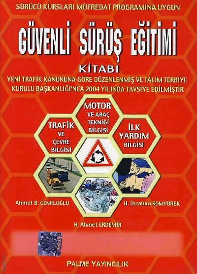 Güvenli Sürüş Eğitimi Kitabı Ahmet B. Cemiloğlu, H. İbrahim Somyürek, H. Ahmet Erdemir  - Kitap