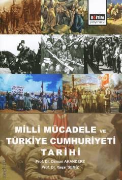 Milli Mücadele ve Türkiye Cumhuriyeti Tarihi Prof. Dr. Osman Akandere, Prof. Dr. Yaşar Semiz  - Kitap