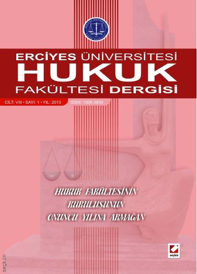 Erciyes Üniversitesi Hukuk Fakültesi Dergisi Cilt:8 Sayı:1 Akın Ünal, Fatih Birtek, Atila Erkal