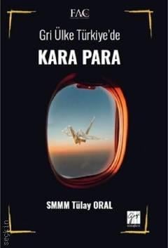 Gri Ülke Türkiye' de Kara Para Tülay Oral