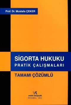 Sigorta Hukuku Pratik Çalışmaları Mustafa Çeker