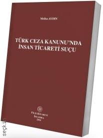 Türk Ceza Kanunu'nda İnsan Ticareti Suçu Melisa Aydın