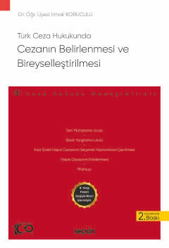 Türk Ceza Hukukunda Cezanın Belirlenmesi ve Bireyselleştirilmesi – Ceza Hukuku Monografileri – Dr. Öğr. Üyesi Irmak Koruculu  - Kitap