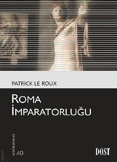 Roma İmparatorluğu Patrick Le Roux  - Kitap