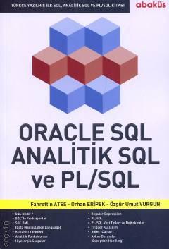 Oracle SQL Analitik SQL ve PL/SQL Fahrettin Ateş, Orhan Eripek, Özgür Umut Vurgun