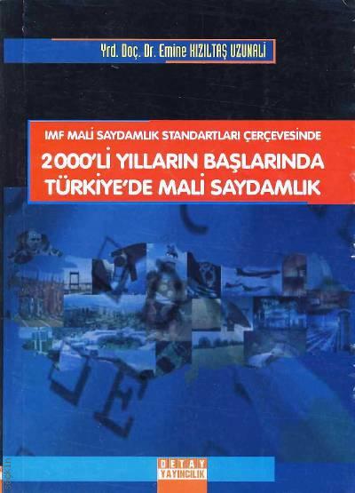 Imf Mali Saydamlık Standartları Çerçevesinde 2000'li Yılların Başlarında Türkiye'de Mali Saydamlık Yrd. Doç. Dr. Emine Kızıltaş Uzunali  - Kitap