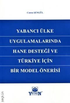 Yabancı Ülke Uygulamalarında Hane Desteği ve Türkiye için Bir Model Önerisi Cansu Şengül  - Kitap