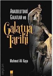 Anadolu'daki Galatlar ve Galatya Tarihi Mehmet Ali Kaya  - Kitap