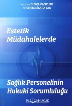 Estetik Müdahalelerde Sağlık Personelinin Hukuki Sorumluluğu