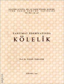 Tanzimat Edebiyatında Kölelik İsmail Parlatır  - Kitap
