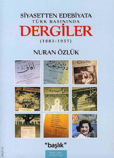 Siyasetten Edebiyata, Türk Basınında Dergiler Nuran Özlük