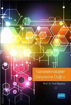 Nanoteknolojiler Dünyasına Doğru Tarık Baykara  - Kitap