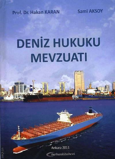 Deniz Hukuku Mevzuatı Prof. Dr. Hakan Karan, Dr. Emrah Sami Aksoy  - Kitap