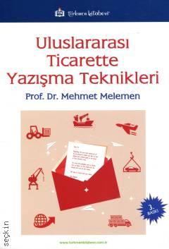 Uluslararası Ticarette Yazışma Teknikleri Prof. Dr. Mehmet Melemen  - Kitap