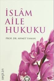 İslam Aile Hukuku Prof. Dr. Ahmet Yaman  - Kitap
