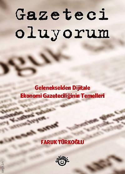 Gazeteci Oluyorum Faruk Türkoğlu  - Kitap