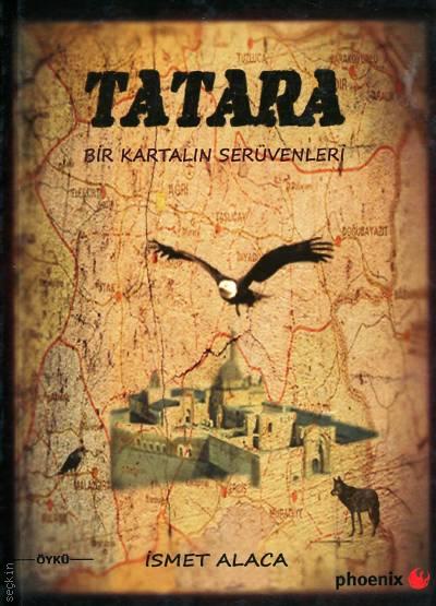 Tatara (Bir Kartalın Serüvenleri) İsmet Alaca  - Kitap