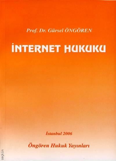 İnternet Hukuku Prof. Dr. Gürsel Öngören  - Kitap