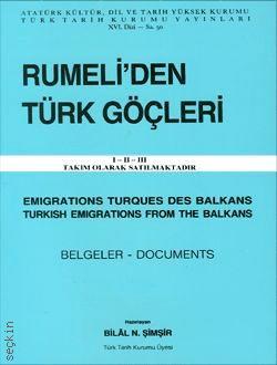 Rumeli' den Türk Göçleri  (3 Cilt) Bilal N. Şimşir  - Kitap