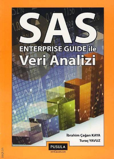 SAS Enterprise Guide ile Veri Analizi İbrahim Çağan Kaya, Turaç Yavuz  - Kitap
