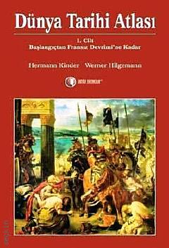 Dünya Tarihi Atlası Cilt:1 Hermann Kinder, Werner Hilgemann  - Kitap