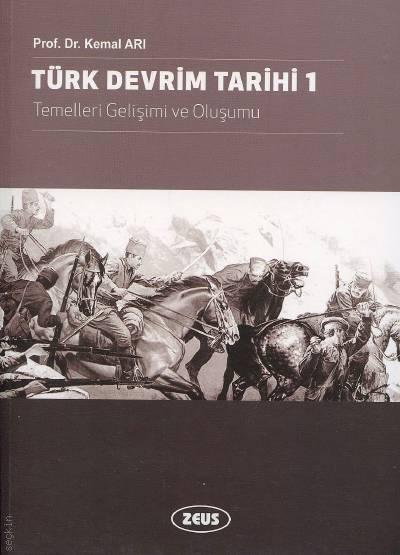 Türk Devrim Tarihi – 1 Temelleri, Gelişimi ve Oluşumu Doç. Dr. Kemal Arı  - Kitap