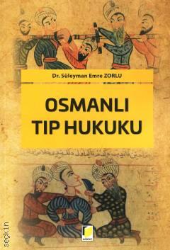 Osmanlı Tıp Hukuku Dr. Süleyman Emre Zorlu  - Kitap