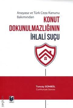 Konut Dokunulmazlığının İhlali Suçu Tuncay Sümbül