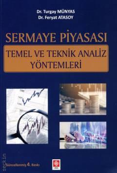 Sermaye Piyasası Temel ve Teknik Analiz Yöntemleri Dr. Turgay Münyas, Dr. Feryat Atasoy  - Kitap