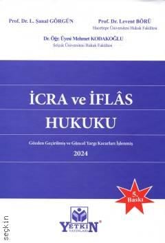 İcra ve İflâs Hukuku
 Prof. Dr. L. Şanal Görgün, Prof. Dr. Levent Börü, Dr. Öğr. Üyesi Mehmet Kodakoğlu  - Kitap