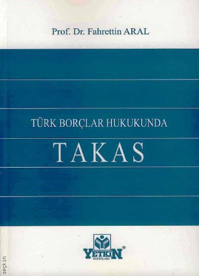 Türk Borçlar Hukukunda Takas Prof. Dr. Fahrettin Aral  - Kitap