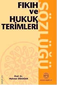 Fıkıh ve Hukuk Terimleri Sözlüğü Prof. Dr. Mehmet  Doğan  - Kitap