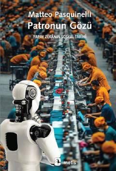 Patronun Gözü Yapay Zekânın Sosyal Tarihi Matteo Pasquinelli  - Kitap