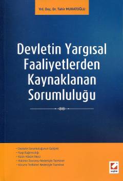 Devletin Yargısal Faaliyetlerden
Kaynaklanan Sorumluluğu Yrd. Doç. Dr. Tahir Muratoğlu  - Kitap