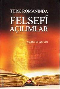Türk Romanında Felsefi Açılımlar Cafer Şen  - Kitap