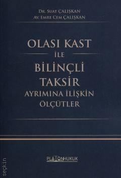 Olası Kast İle Bilinçli Taksir Ayrımına İlişkin Ölçütler Dr. Suat Çalışkan, Av. Emre Cem Çalışkan  - Kitap