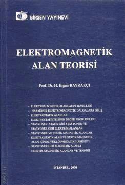 Elektromagnetik Alan Teorisi H. Ergun Bayrakçı  - Kitap