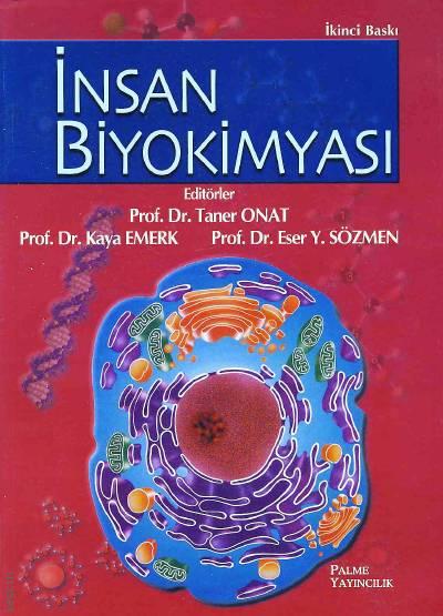 İnsan Biyokimyası Prof. Dr. Taner Onat, Prof. Dr. Kaya Emerk, Prof. Dr. Eser Y. Sözmen  - Kitap