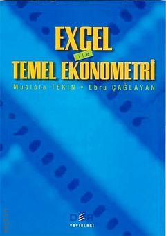 Excel ile Temel Ekonometri Mustafa Tekin, Ebru Çağlayan  - Kitap