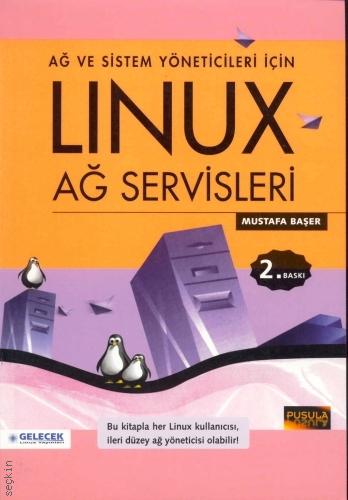 Ağ ve Sistem Yöneticileri İçin Linux Ağ Servisleri Mustafa Başer  - Kitap