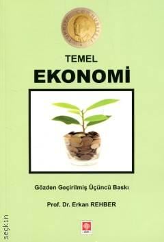 Temel Ekonomi Prof. Dr. Erkan Rehber  - Kitap