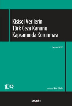 Kişisel Verilerin Türk Ceza Kanunu Kapsamında Korunması Şeyma Sert  - Kitap