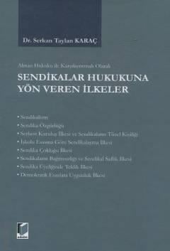 Sendikalar Hukukuna Yön Veren İlkeler