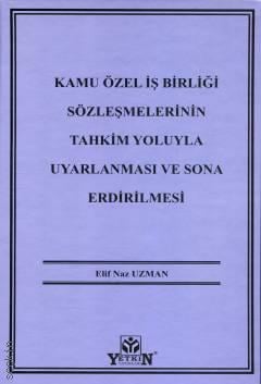 Kamu Özel İş Birliği Sözleşmelerinin Tahkim Yoluyla Uyarlanması ve Sona Erdirilmesi