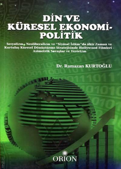 Din ve Küresel Ekonomi – Politik Dr. Ramazan Kurtoğlu  - Kitap