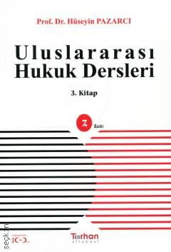 Uluslararası Hukuk Dersleri (3. Kitap) Prof. Dr. Hüseyin Pazarcı  - Kitap