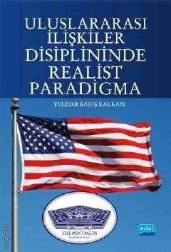 Uluslararası İlişkiler Disiplininde Realist Paradigma Yeldar Barış Kalkan  - Kitap